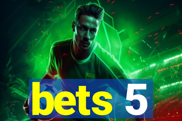 bets 5